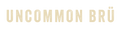 Uncommon BrÜ